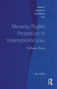 Title: Minority Rights Protection in International Law: The Roma of Europe, Author: Helen O'Nions