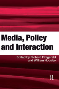 Title: Media, Policy and Interaction, Author: William Housley