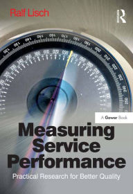 Title: Measuring Service Performance: Practical Research for Better Quality, Author: Ralf Lisch