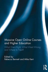 Title: Massive Open Online Courses and Higher Education: What Went Right, What Went Wrong and Where to Next?, Author: Rebecca Bennett