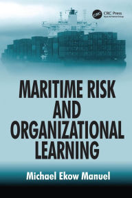 Title: Maritime Risk and Organizational Learning, Author: Michael Ekow Manuel