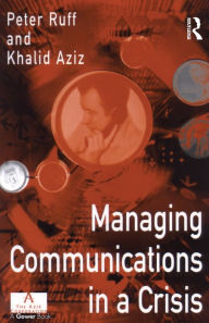 Title: Managing Communications in a Crisis, Author: Peter Ruff