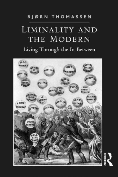 Liminality and the Modern: Living Through the In-Between