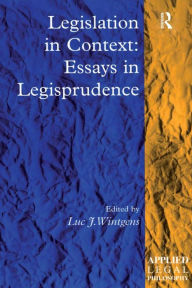 Title: Legislation in Context: Essays in Legisprudence, Author: Luc J. Wintgens