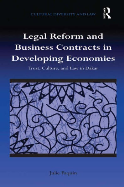 Legal Reform and Business Contracts in Developing Economies: Trust, Culture, and Law in Dakar