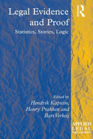 Title: Legal Evidence and Proof: Statistics, Stories, Logic, Author: Henry Prakken