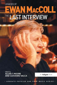 Title: Legacies of Ewan MacColl: The Last Interview, Author: Giovanni Vacca