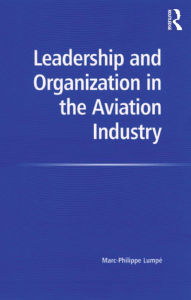 Title: Leadership and Organization in the Aviation Industry, Author: Marc-Philippe Lumpe