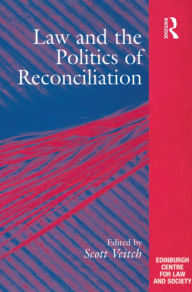 Title: Law and the Politics of Reconciliation, Author: Scott Veitch