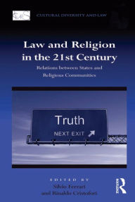 Title: Law and Religion in the 21st Century: Relations between States and Religious Communities, Author: Rinaldo Cristofori