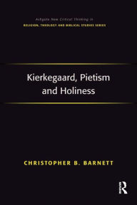 Title: Kierkegaard, Pietism and Holiness, Author: Christopher B. Barnett