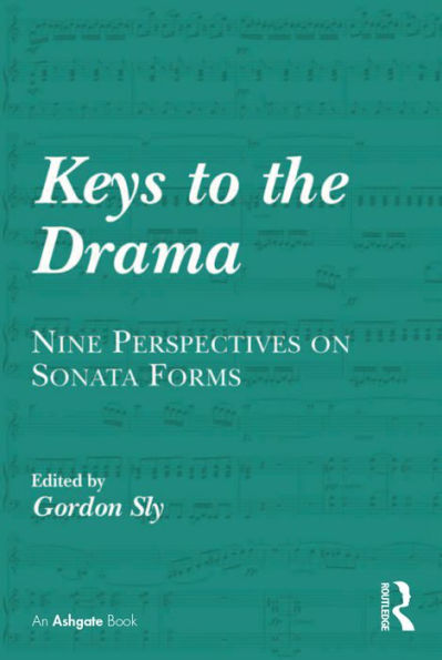 Keys to the Drama: Nine Perspectives on Sonata Forms