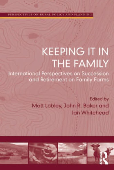 Keeping it in the Family: International Perspectives on Succession and Retirement on Family Farms