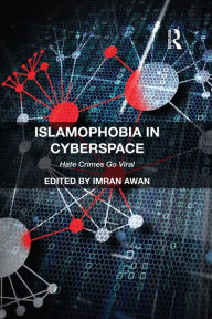 Title: Islamophobia in Cyberspace: Hate Crimes Go Viral, Author: Imran Awan