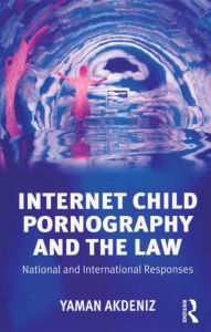 Title: Internet Child Pornography and the Law: National and International Responses, Author: Yaman Akdeniz
