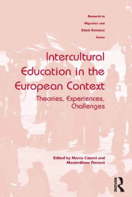 Title: Intercultural Education in the European Context: Theories, Experiences, Challenges, Author: Marco Catarci