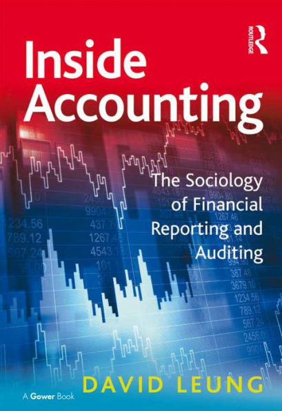 Inside Accounting: The Sociology of Financial Reporting and Auditing