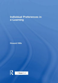 Title: Individual Preferences in e-Learning, Author: Howard Hills