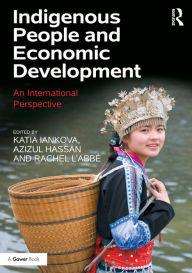Title: Indigenous People and Economic Development: An International Perspective, Author: Katia Iankova
