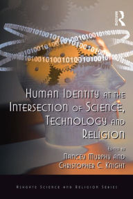 Title: Human Identity at the Intersection of Science, Technology and Religion, Author: Christopher C. Knight