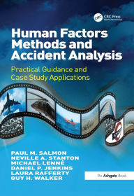 Title: Human Factors Methods and Accident Analysis: Practical Guidance and Case Study Applications, Author: Paul M. Salmon