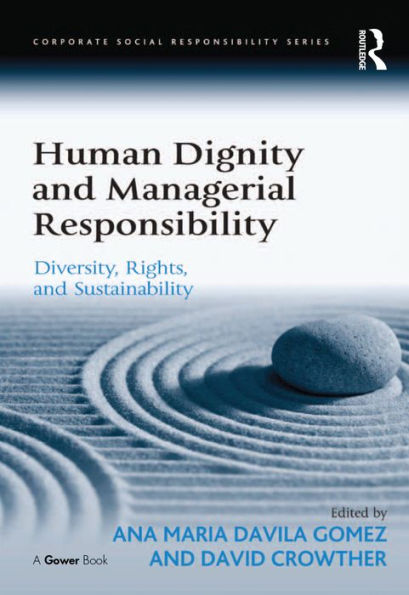 Human Dignity and Managerial Responsibility: Diversity, Rights, and Sustainability