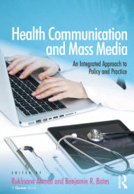 Title: Health Communication and Mass Media: An Integrated Approach to Policy and Practice, Author: Rukhsana Ahmed