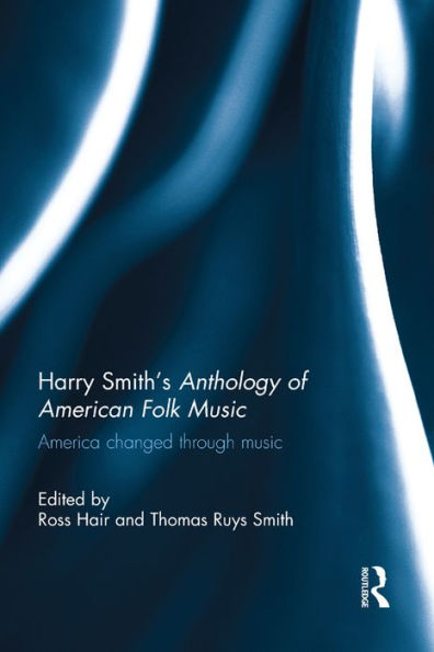 Harry Smith's Anthology of American Folk Music: America changed through music