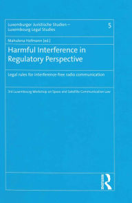 Title: Harmful Interference in Regulatory Perspective: Legal rules for interference-free radio communication, Author: Mahulena Hofmann