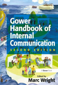 Title: Gower Handbook of Internal Communication, Author: Marc Wright