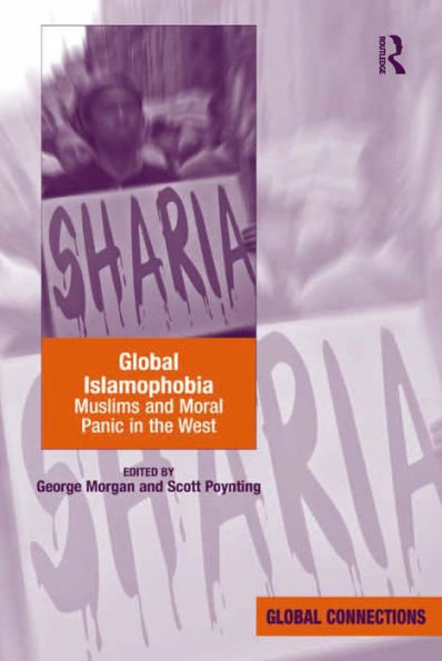 Global Islamophobia: Muslims and Moral Panic in the West