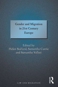 Title: Gender and Migration in 21st Century Europe, Author: Samantha Currie