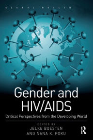 Title: Gender and HIV/AIDS: Critical Perspectives from the Developing World, Author: Nana K. Poku