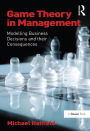 Game Theory in Management: Modelling Business Decisions and their Consequences