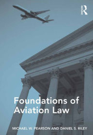 Title: Foundations of Aviation Law, Author: Michael W. Pearson