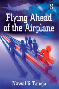 Title: Flying Ahead of the Airplane, Author: Nawal K. Taneja
