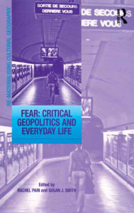 Title: Fear: Critical Geopolitics and Everyday Life, Author: Susan J. Smith