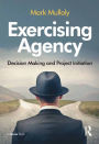 Exercising Agency: Decision Making and Project Initiation