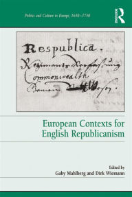 Title: European Contexts for English Republicanism, Author: Gaby Mahlberg