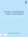 Smart Leadership - Wise Leadership: Environments of Value in an Emerging Future