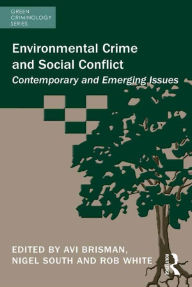 Title: Environmental Crime and Social Conflict: Contemporary and Emerging Issues, Author: Avi Brisman