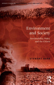 Title: Environment and Society: Sustainability, Policy and the Citizen, Author: Stewart Barr