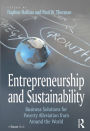 Entrepreneurship and Sustainability: Business Solutions for Poverty Alleviation from Around the World