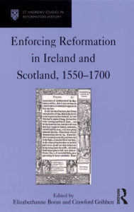 Title: Enforcing Reformation in Ireland and Scotland, 1550-1700, Author: Crawford Gribben