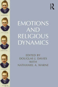 Title: Emotions and Religious Dynamics, Author: Nathaniel A. Warne