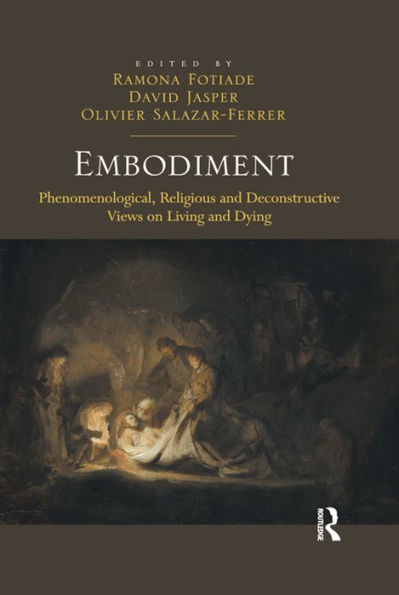 Embodiment: Phenomenological, Religious and Deconstructive Views on Living and Dying