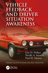 Title: Vehicle Feedback and Driver Situation Awareness, Author: Guy H. Walker