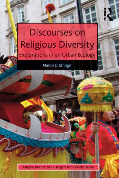 Discourses on Religious Diversity: Explorations in an Urban Ecology