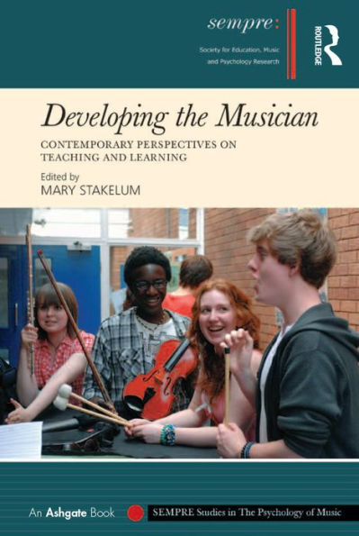 Developing the Musician: Contemporary Perspectives on Teaching and Learning