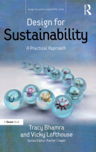 Title: Design for Sustainability: A Practical Approach, Author: Tracy Bhamra